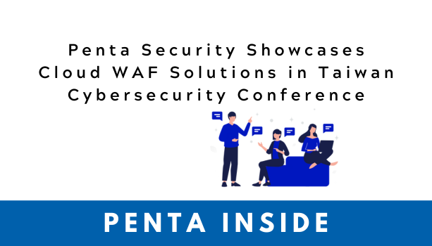 Penta Security Showcases Cloud WAF Solutions in Taiwan Cybersecurity Conference