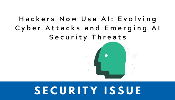 Hackers now use AI for cyber attacks
